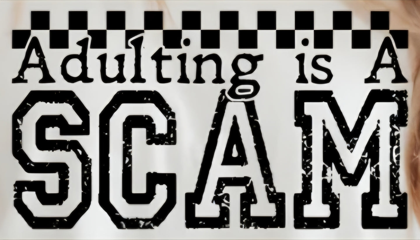 ADULTING IS A SCAM