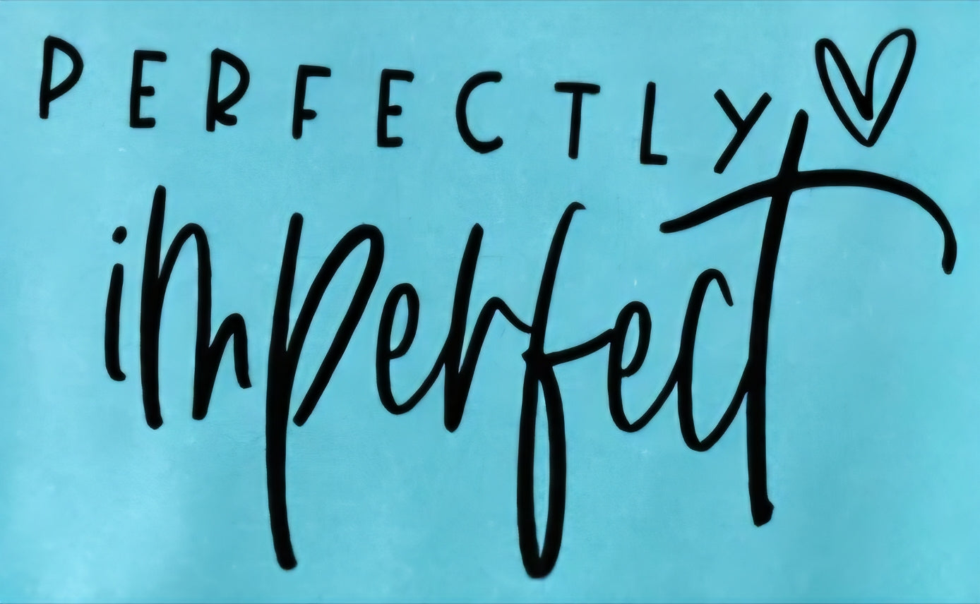 PERFECTLY IMPERFECT