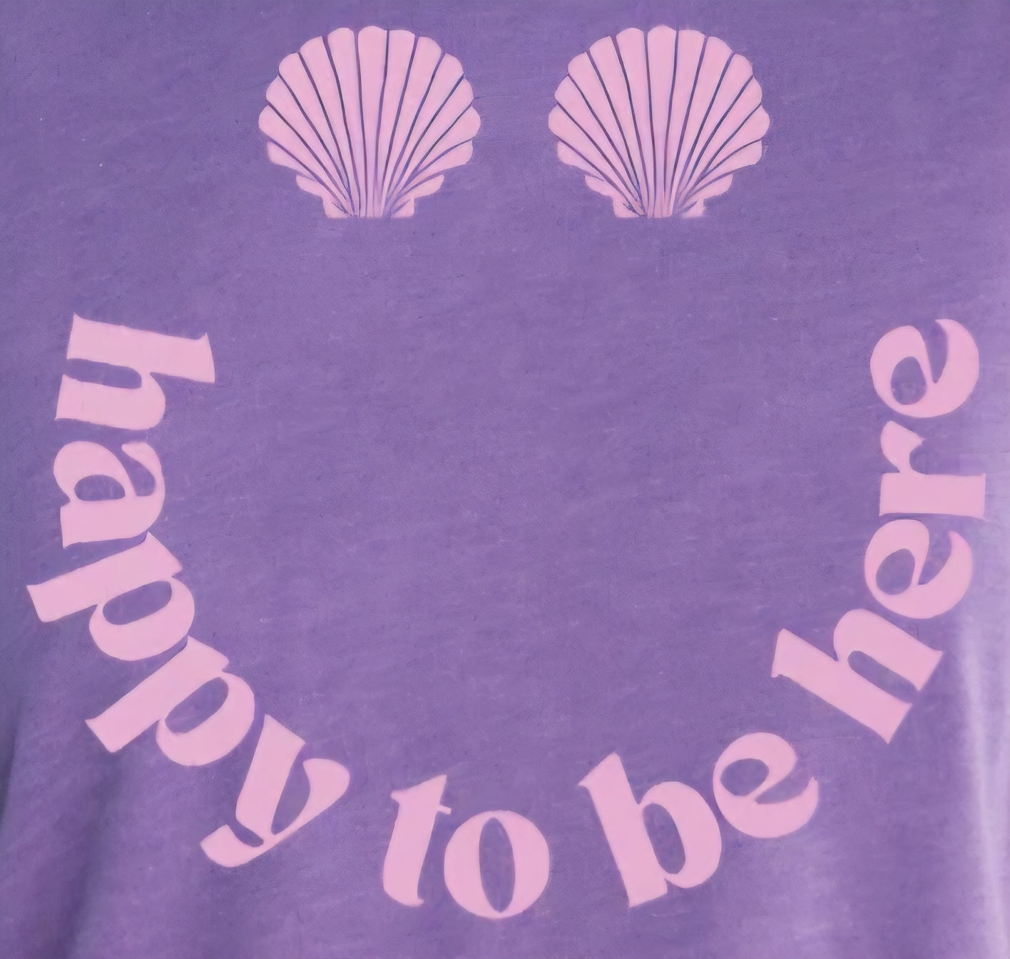 HAPPY TO BE HERE