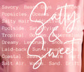 SALTY AND SWEET