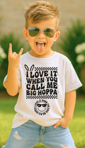 I LOVE IT WHEN YOU CALL ME BIG HOPPA (CHILD)