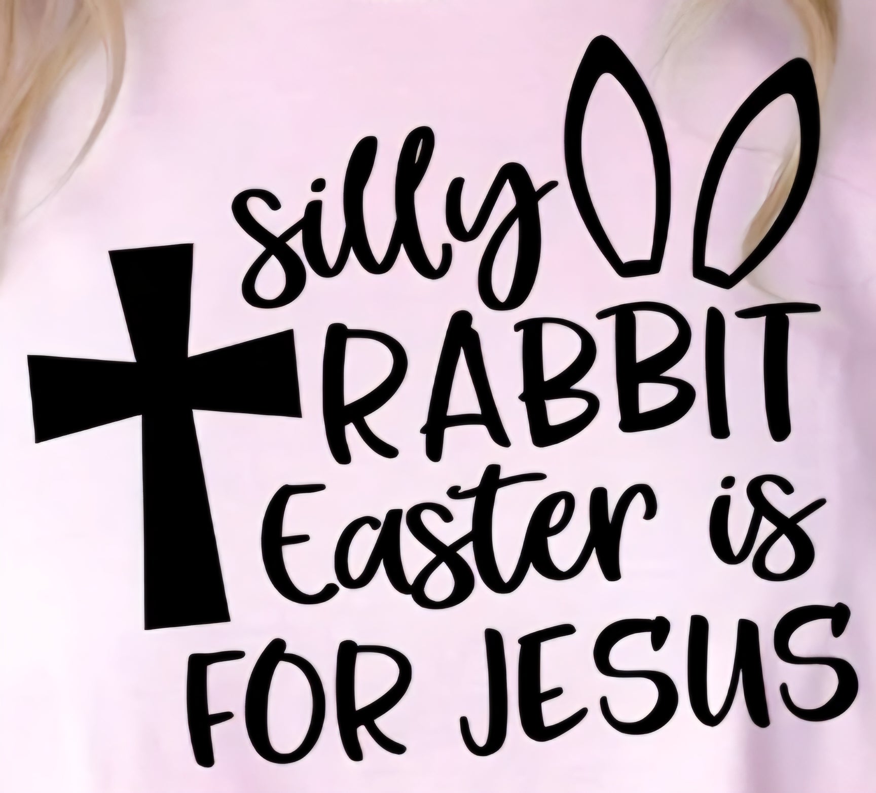 SILLY RABBIT EASTER IS FOR JESUS
