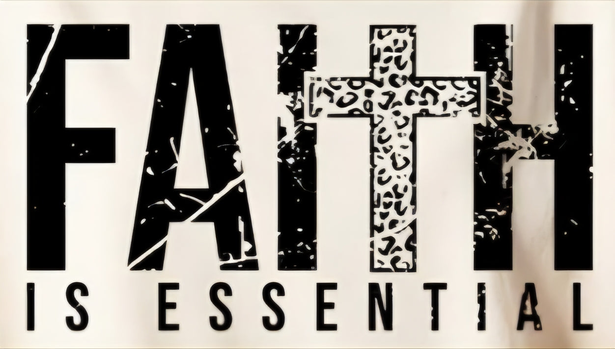 FAITH IS ESSENTIAL