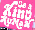 BE A KIND HUMAN