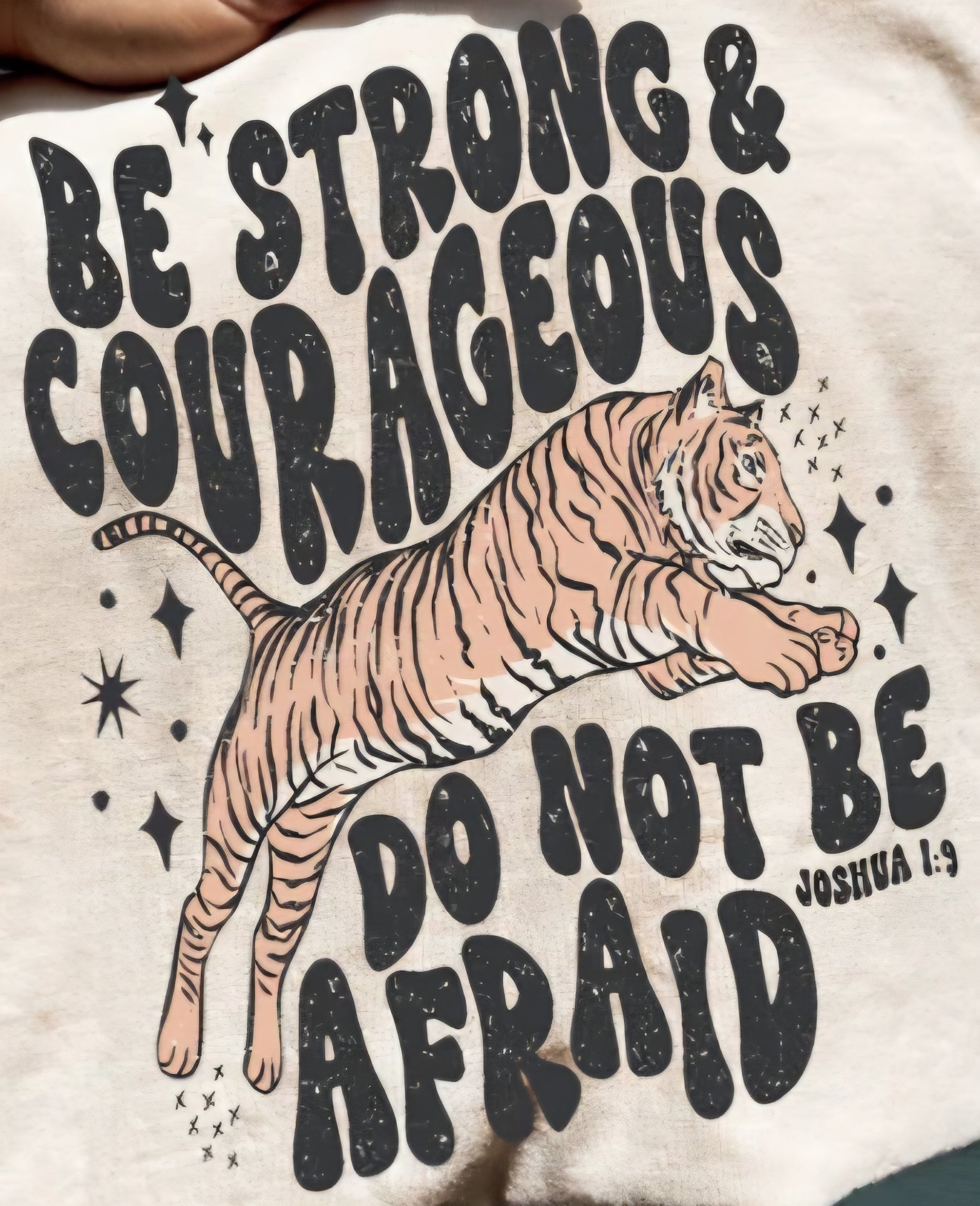 BE STRONG & COURAGEOUS DO NOT BE AFRAID