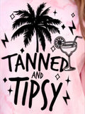TANNED AND TIPSY