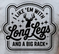 I LIKE'EM WITH LONG LEGS AND A BIG RACK