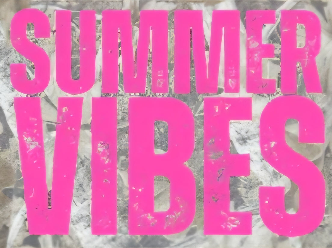 SUMMER VIBES