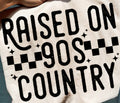 RAISED ON 90S COUNTRY