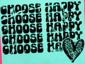 CHOOSE HAPPY
