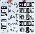 YOU ARE......ENOUGH