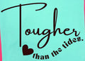 TOUGHER THAN THE TIDES