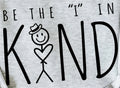 BE THE "I" IN KIND