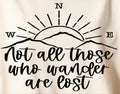 NOT ALL THOSE WHO WANDER ARE LOST