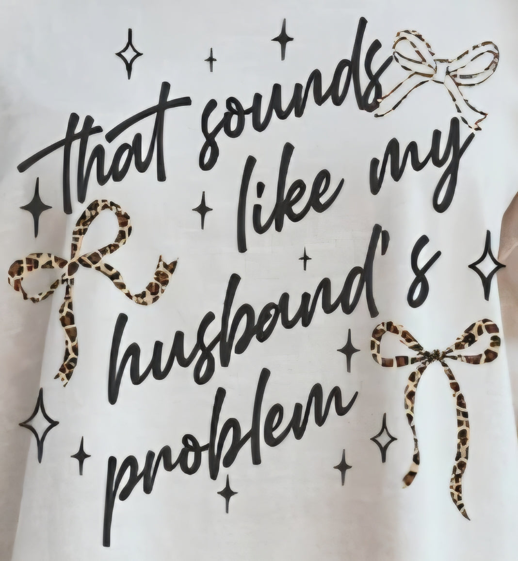 THAT SOUNDS LIKE MY HUSBAND'S PROBLEM
