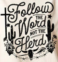 FOLLOW THE WORD NOT THE HERD
