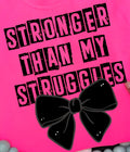 STRONGER THAN MY STRUGGLES