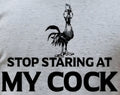 STOP STARING AT MY COCK