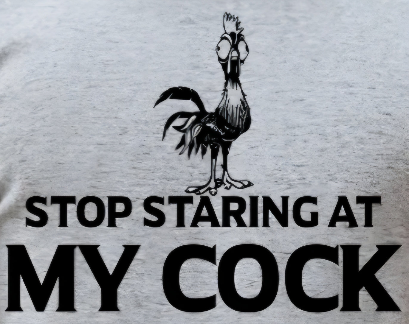 STOP STARING AT MY COCK