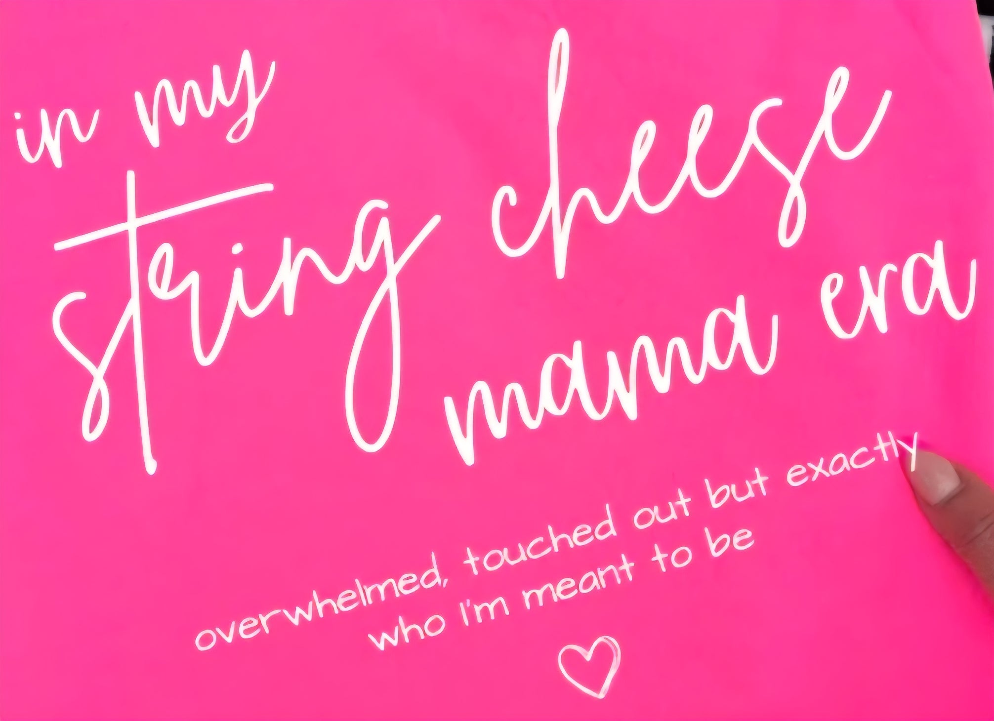 IN MY STRING CHEESE MAMA ERA OVERWHELMED, TOUCHED OUT BUT EXACTLY WHO I'M MEANT TO BE