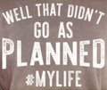 WELL THAT DIDN'T GO AS PLANNED #MYLIFE