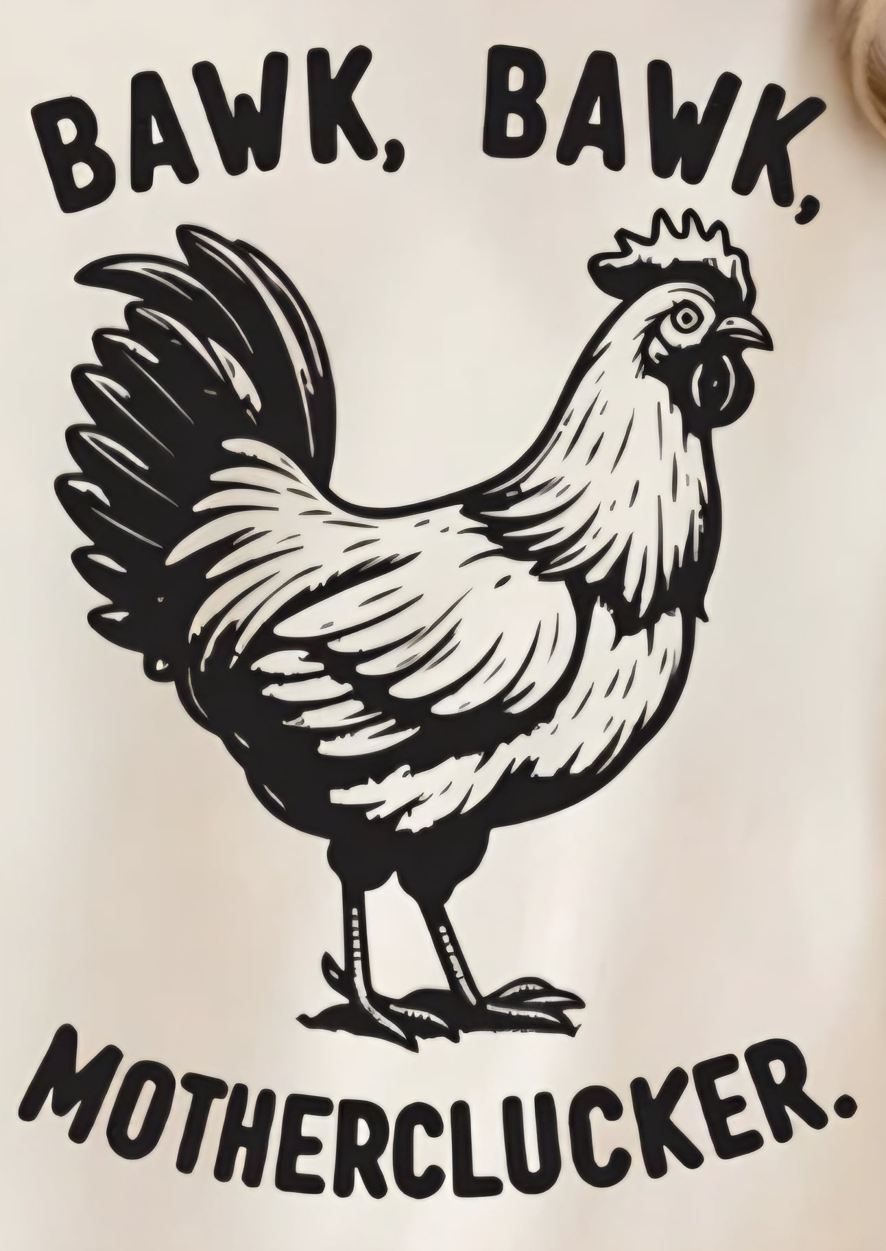 BAWK, BAWK, MOTHERCUCKER.