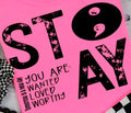 STAY YOU ARE WANTED LOVED WORTHY