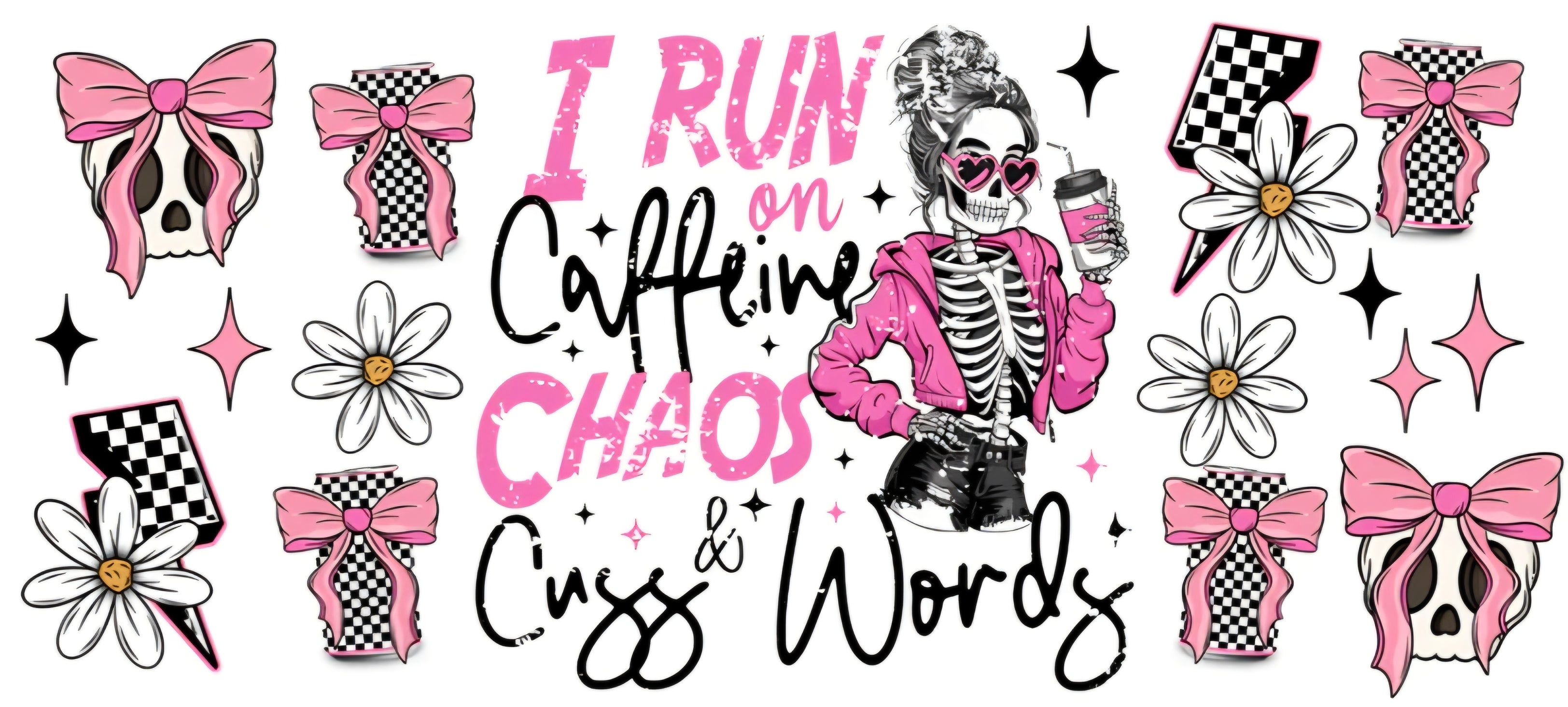 I RUN ON CAFFEINE CHAOS & CUSS WORDS