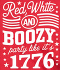 RED, WHITE AND BOOZY PARTY LIKE IT'S 1776