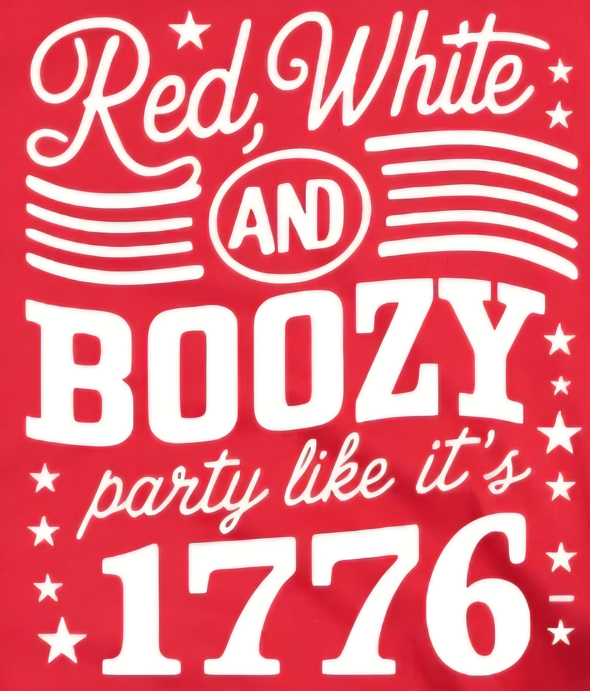 RED, WHITE AND BOOZY PARTY LIKE IT'S 1776