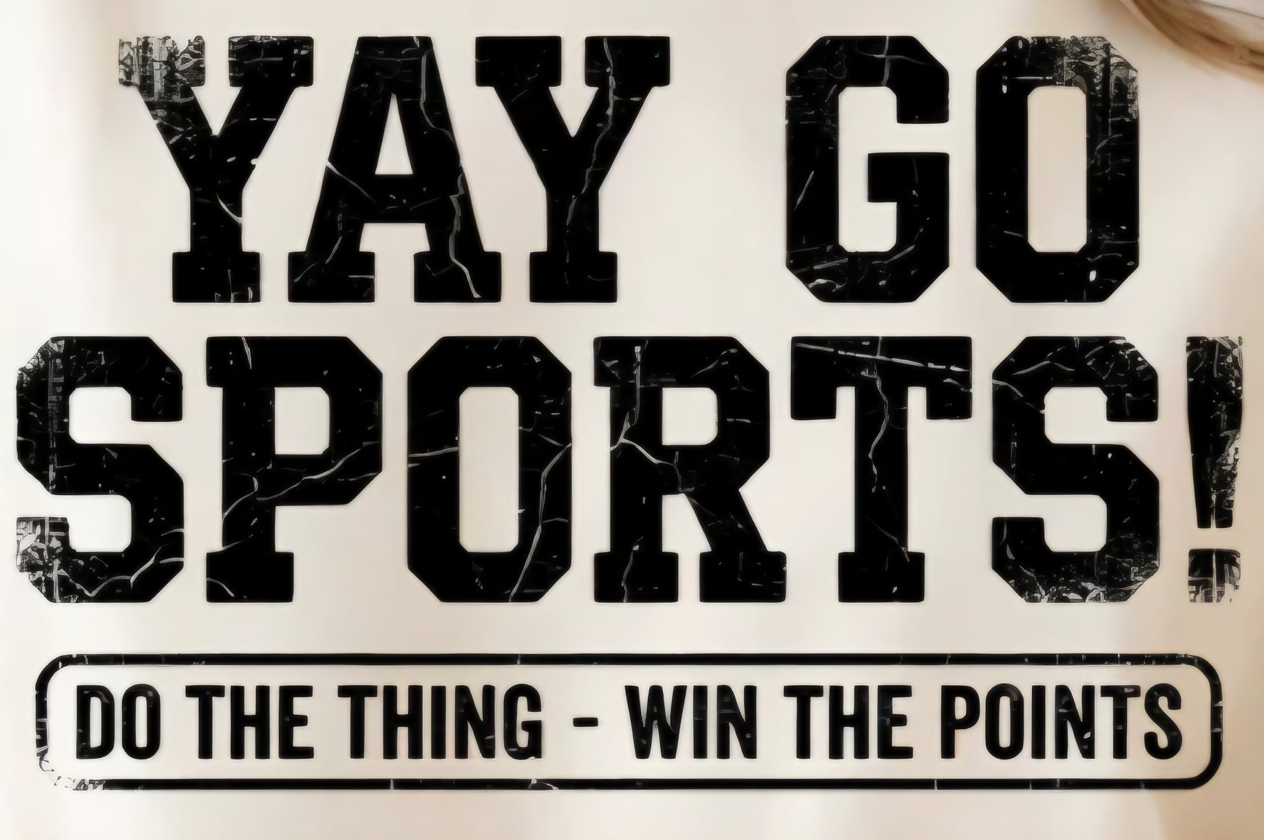 YAY GO SPORTS! DO THE THING-WIN THE POINTS