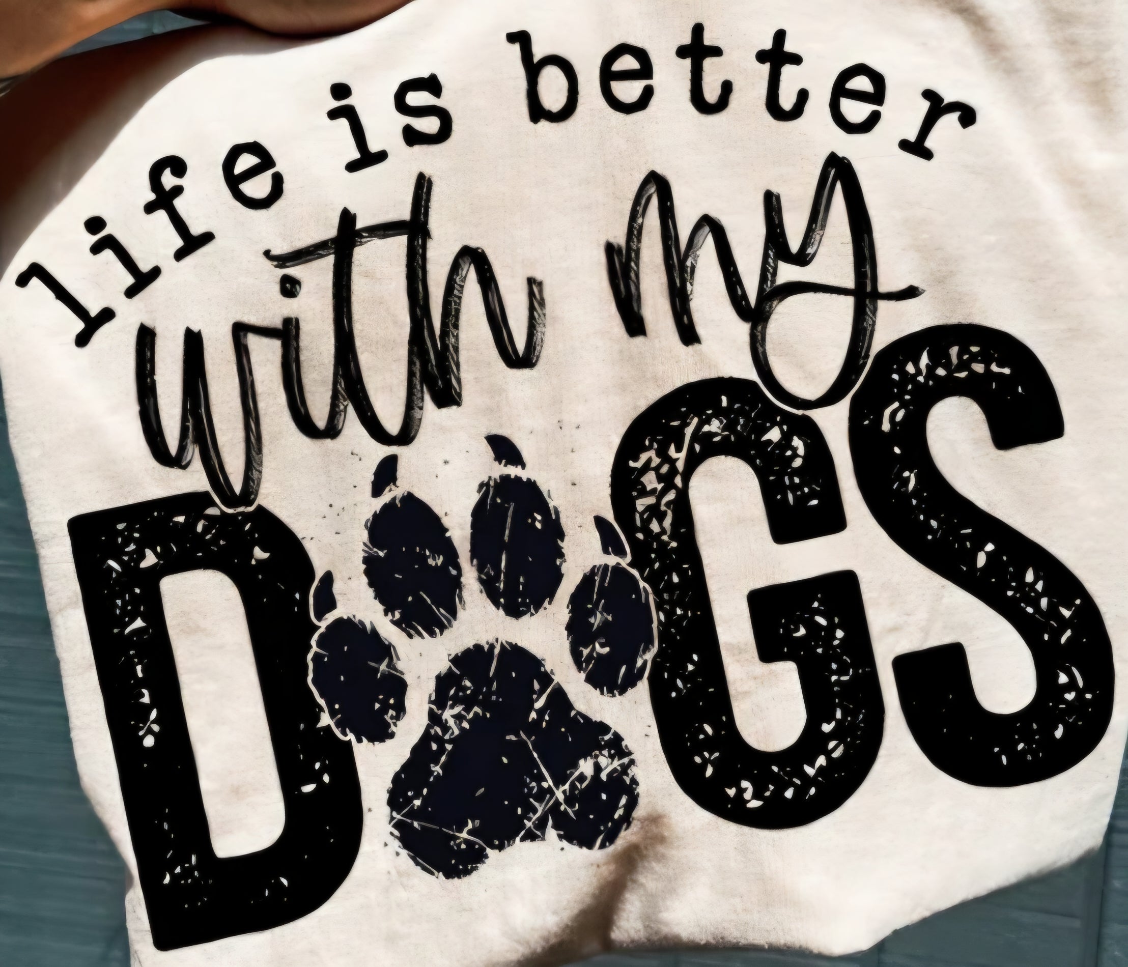 LIFE IS BETTER WITH MY DOGS