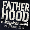 FATHER HOOD IS KINDOM WORK