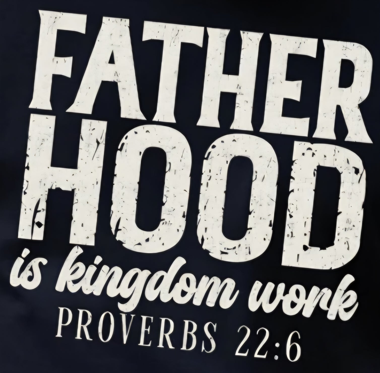 FATHER HOOD IS KINDOM WORK