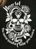 NEVER LET THE SAME SNAKE BITE YOU TWICE