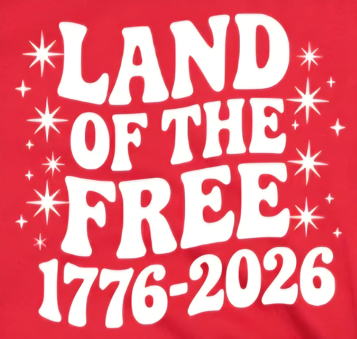 LAND OF THE FREE 1776-2026
