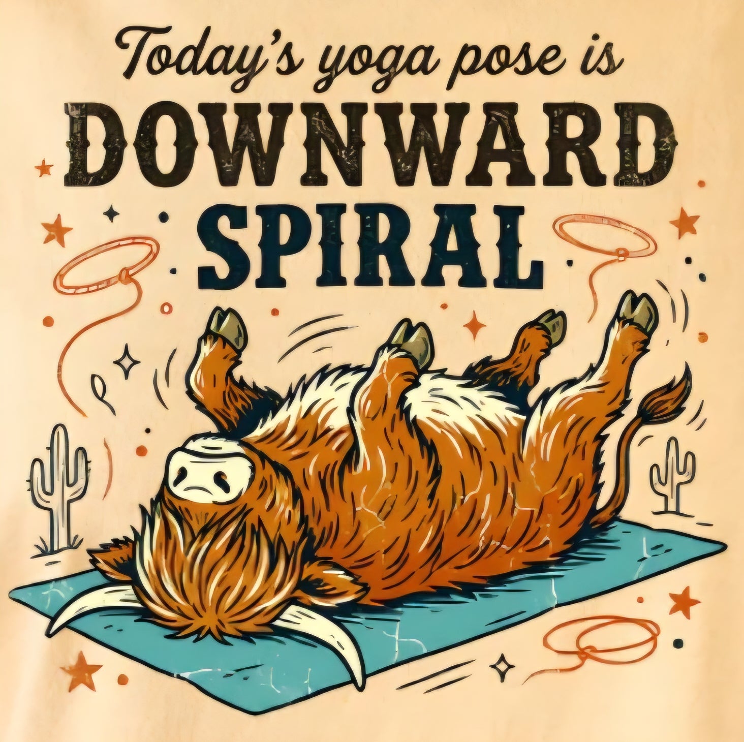 TODAY'S YOGA POSE IS DOWNWARD SPIRAL