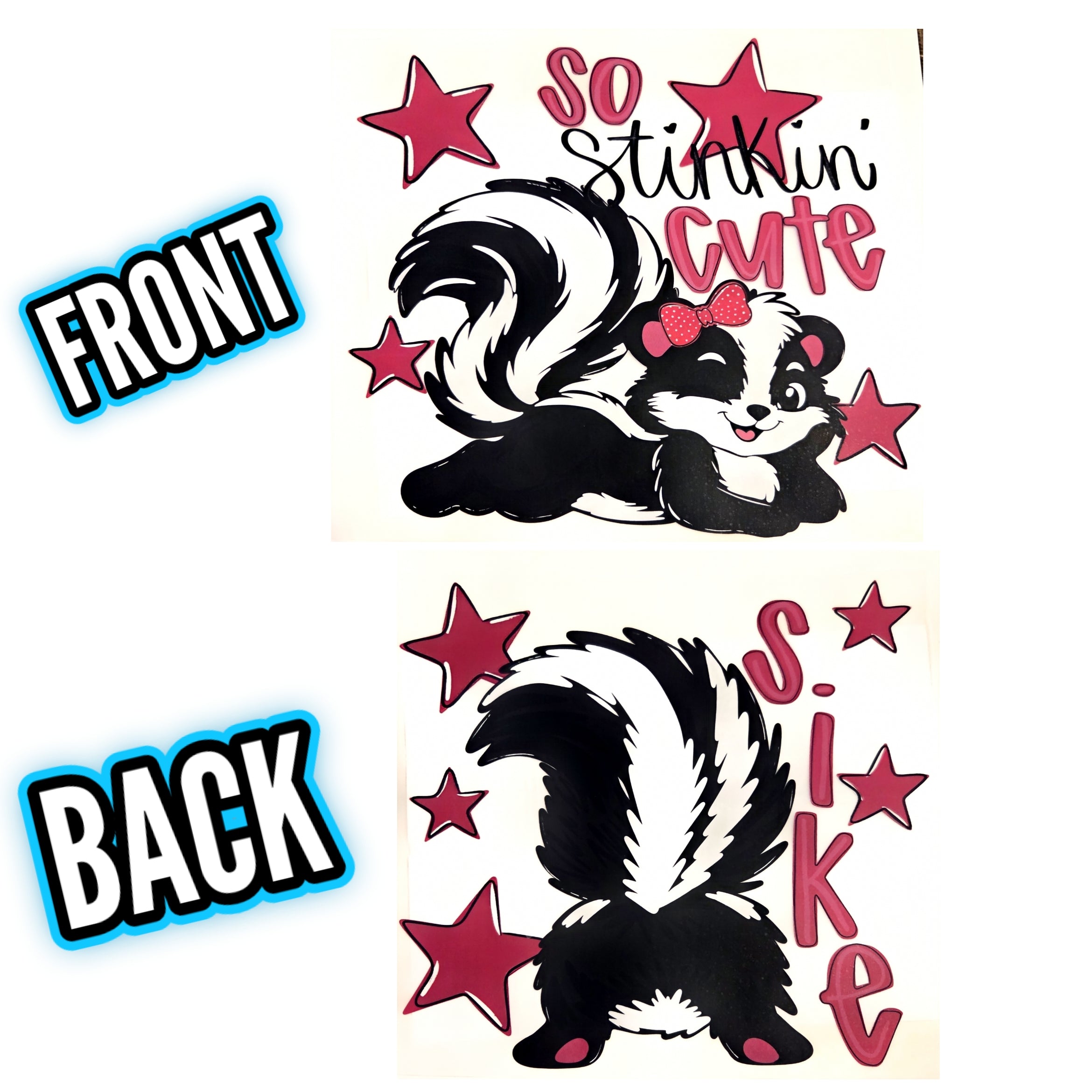 FRONT - SO STINKIN' CUTE BACK - SIKE